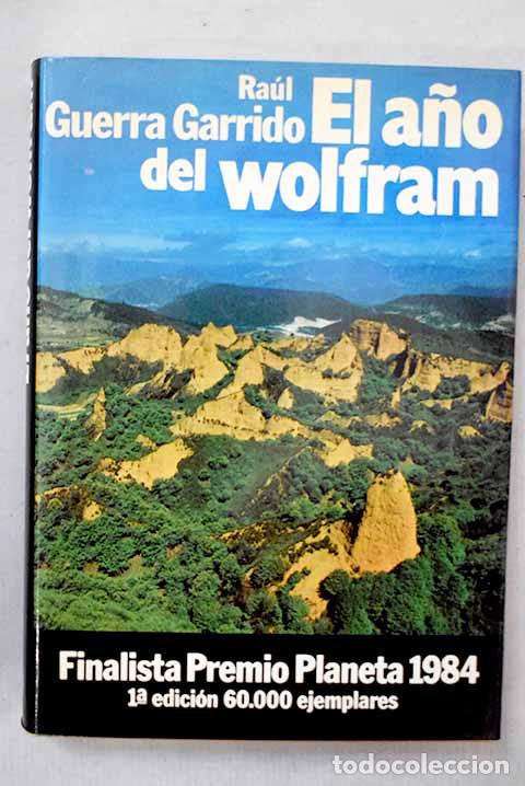 Libri di seconda mano: El a&ntilde;o del wolfram: Guerra Garrido, Ra&uacute;l.- Guerra Garrido, Ra&uacute;l