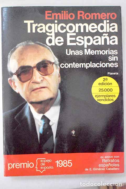 Libri di seconda mano: Tragicomedia de Espa&ntilde;a: (unas memorias sin contemplaciones).- Romero, Emilio