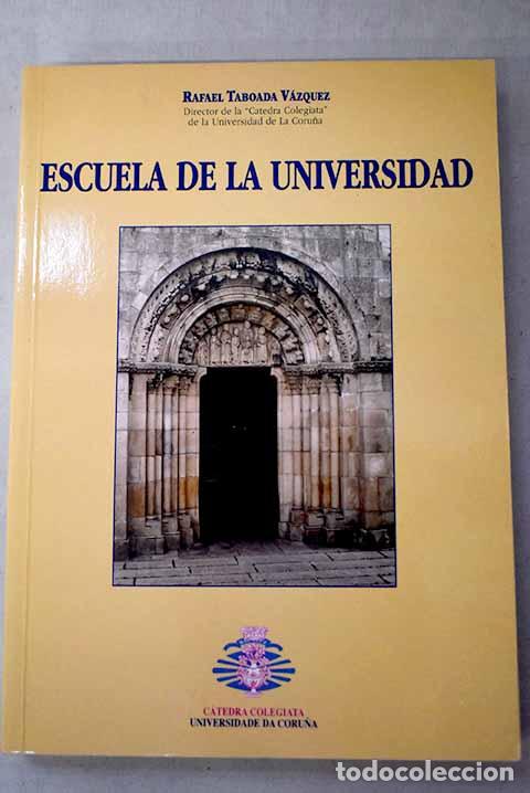 Libri di seconda mano: Escuela de la universidad.- Taboada V&aacute;zquez, Rafael