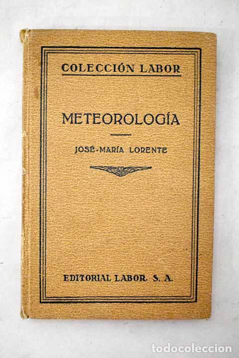 Libri di seconda mano: Meteorolog&iacute;a: Lorente, Jos&eacute; Mar&iacute;a.- Lorente, Jos&eacute; Mar&iacute;a