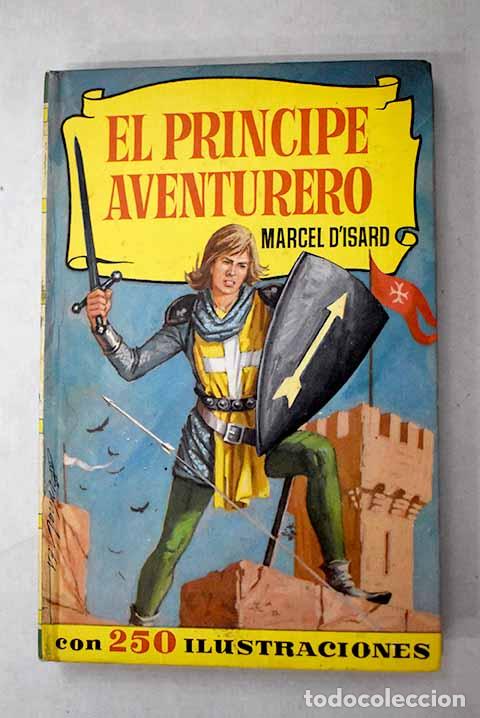 Libri di seconda mano: El pr&iacute;ncipe aventurero.- Isard, Marcel d