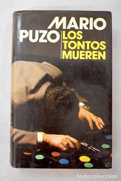 Libri di seconda mano: Los tontos mueren: Puzo, Mario.- Puzo, Mario