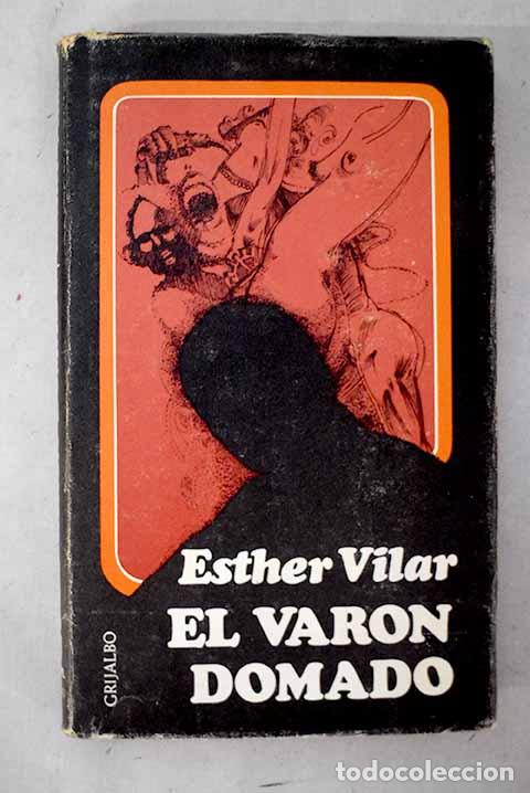Libri di seconda mano: El var&oacute;n domado: Vilar, Esther.- Vilar, Esther