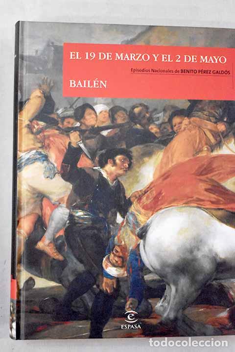 B&uuml;cher: El 19 de marzo y el 2 de mayo ; Bail&eacute;n.- P&eacute;rez Gald&oacute;s, Benito