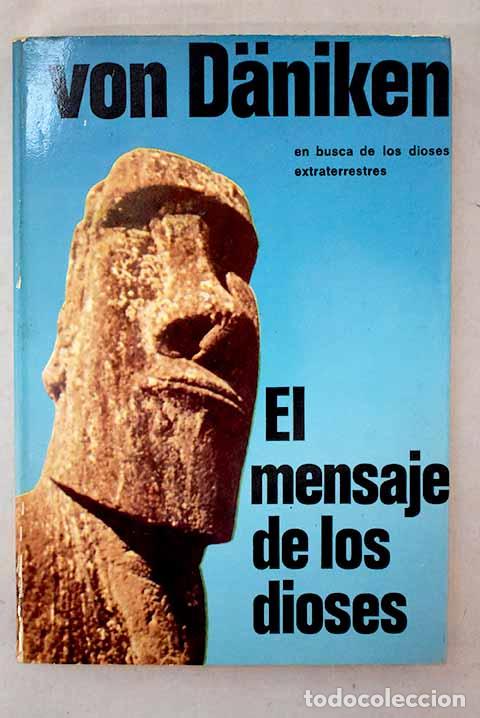 B&uuml;cher: El mensaje de los dioses.- Daniken, Erich von