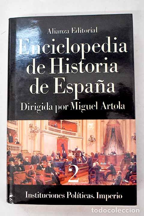 Libri di seconda mano: Enciclopedia de historia de Espa&ntilde;a, 2. Instituciones pol&iacute;ticas, imperio