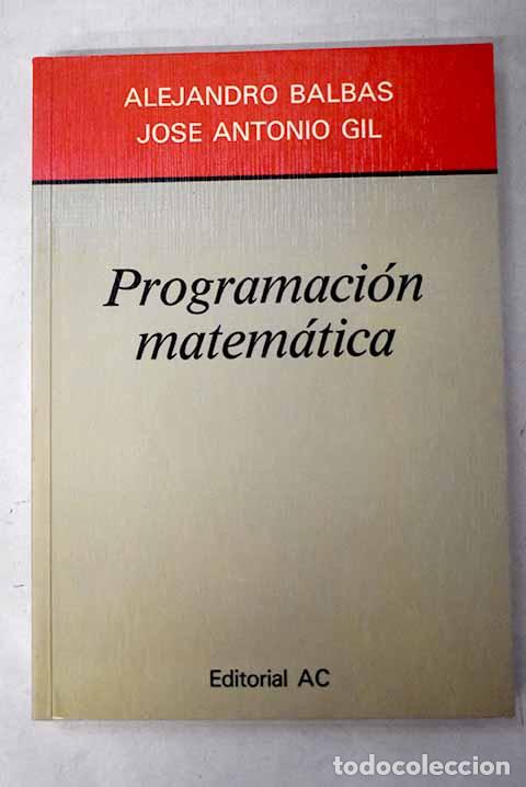 Libros: Programaci&oacute;n matem&aacute;tica.- Balb&aacute;s de la Corte, Alejandro