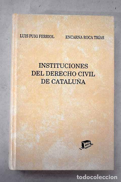 Libros: Instituciones del derecho civil de Catalu&ntilde;a.- Puig Ferriol, Luis