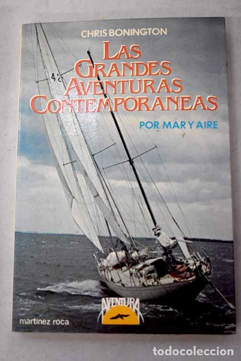 Libros: Las grandes aventuras contempor&aacute;neas: por mar y aire.- Bonington, Chris