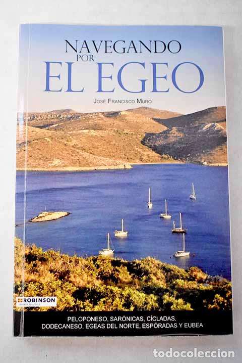 Libros: Navegando por el Egeo: Peloponeso, Sar&oacute;nicas, C&iacute;cladas, Dodecaneso, Egeas del Norte