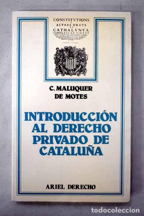 Libros: Introducci&oacute;n al derecho privado de Catalu&ntilde;a.- Maluquer de Motes i Bernet, Carles J.