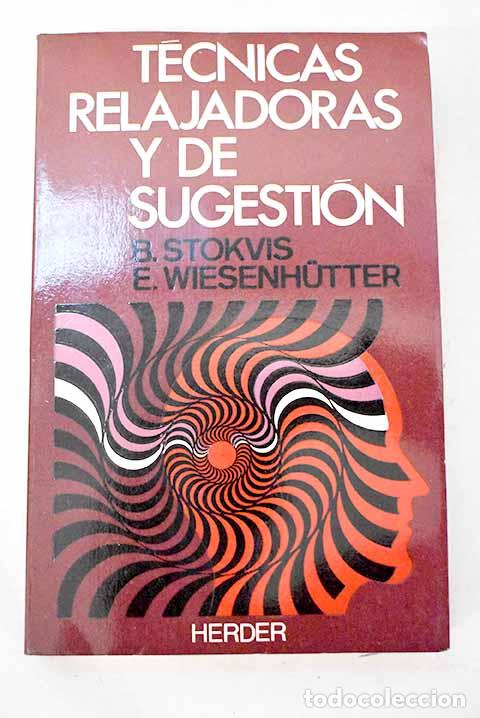 Libros: T&eacute;cnicas relajadoras y de sugesti&oacute;n.- Stokvis, Berthold