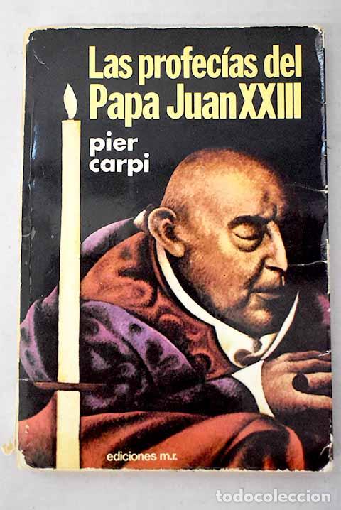 Libros: Las profecias del Papa Juan XXIII: la historia de la Humanidad de 1935-a 2033.- Carpi, Pier