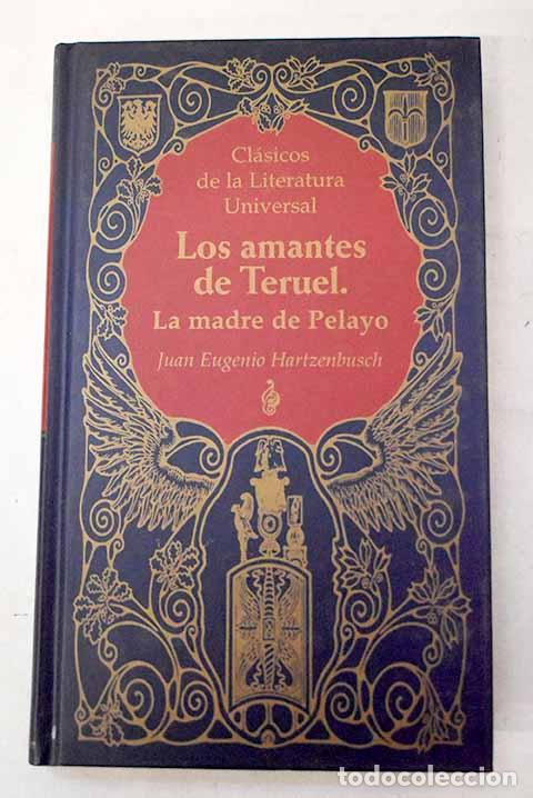 Libros: Los amantes de Teruel: La madre de Pelayo.- Hartzenbusch, Juan Eugenio