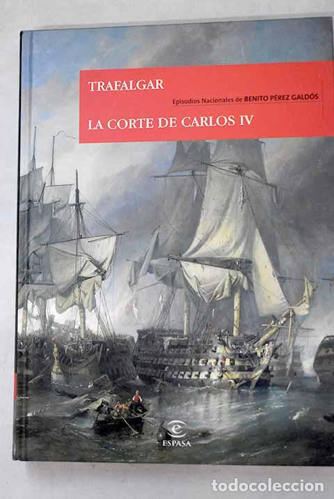 Libros: Trafalgar; La corte de Carlos IV.- P&eacute;rez Gald&oacute;s, Benito