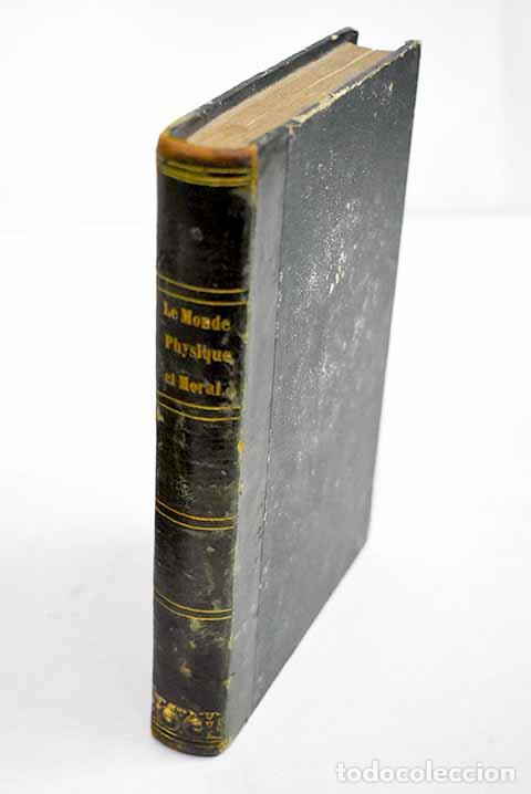 B&uuml;cher: Le monde physique et le monde moral.- Libes, A.