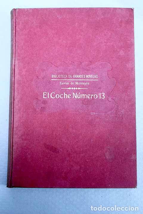 B&uuml;cher: El coche n&uacute;mero 13: Mont&eacute;pin, Xavier de.- Mont&eacute;pin, Xavier de