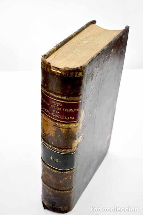 B&uuml;cher: Fundamento del vigor y elegancia de la Lengua castellana.- Garc&eacute;s, Gregorio