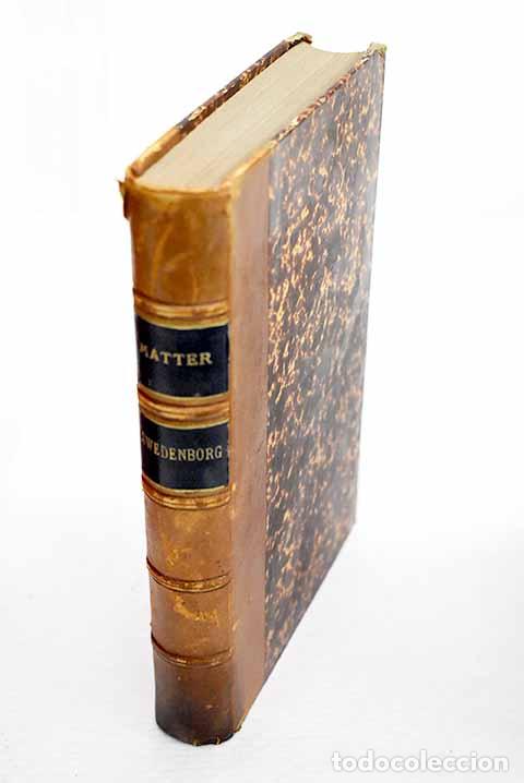 Libros: Emmanuel de Swedenborg: sa vie ses &eacute;crits et sa doctrine.- Matter