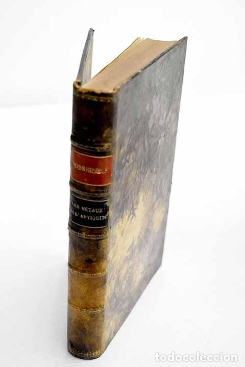 Libros: Les metaux dans l Antiquite.- Rossignol, J. P.