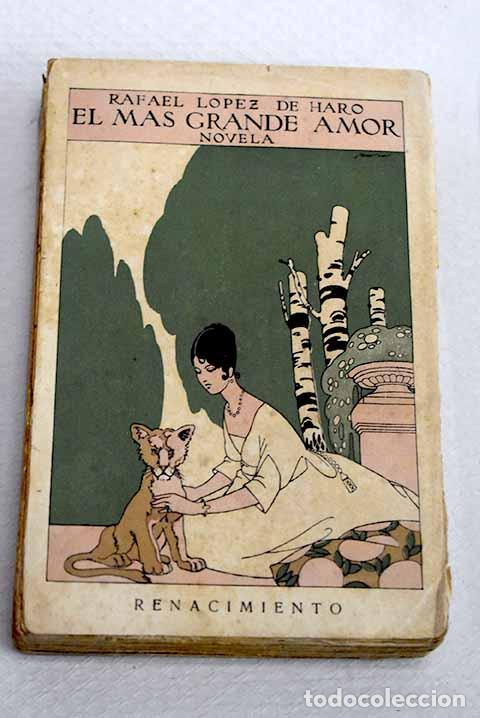 Libros: El m&aacute;s grande amor: L&oacute;pez de Haro, Rafael.- L&oacute;pez de Haro, Rafael