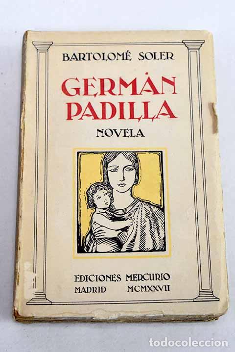 Libros: Germ&aacute;n Padilla: Soler, Bartolom&eacute;.- Soler, Bartolom&eacute;