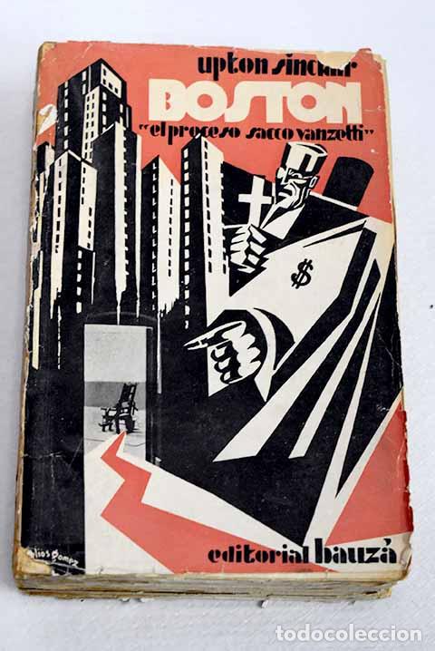 Libros: Bost&oacute;n : (El proceso Sacco-Vanzetti).- Sinclair, Upton