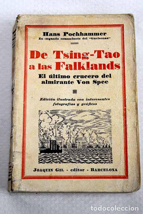 Libros: De Tsing Tao a las Falklands: el ultimo crucero del almirante Von Spee.- Pochhammer, Hans