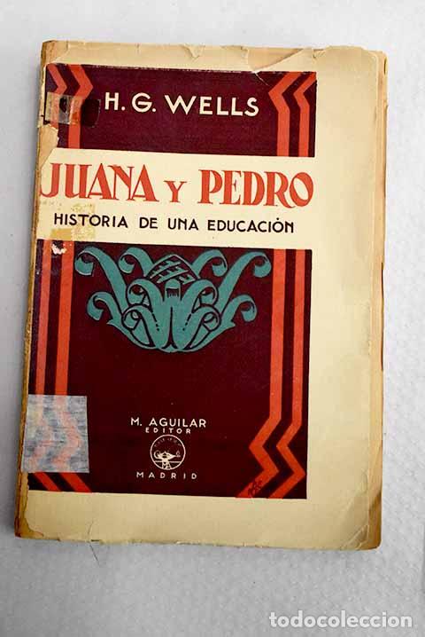 Libros: Juana y Pedro: historia de una educaci&oacute;n.- Wells, H. G.
