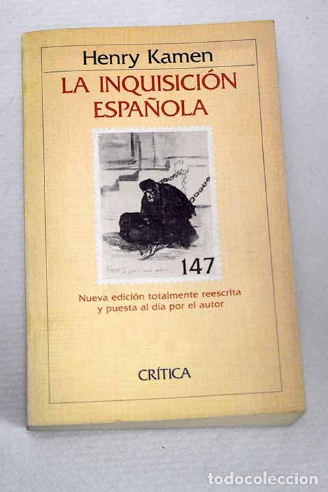 Libros: La Inquisici&oacute;n Espa&ntilde;ola.- Kamen, Henry
