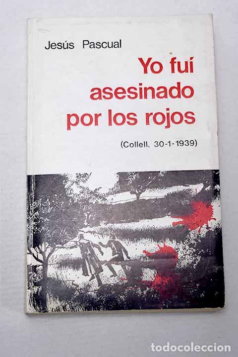 books: Yo fui asesinado por los rojos.- Pascual, Jes&uacute;s