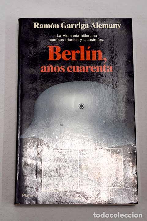 books: Berl&iacute;n, a&ntilde;os cuarenta.- Garriga, Ram&oacute;n