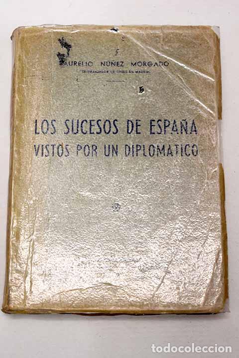 books: Los sucesos de Espa&ntilde;a vistos por un diplom&aacute;tico.- Nu&ntilde;ez Morgado, Aurelio