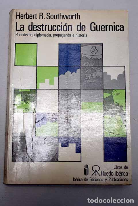 books: La destrucci&oacute;n de Guernica: periodismo, diplomacia, propaganda e historia