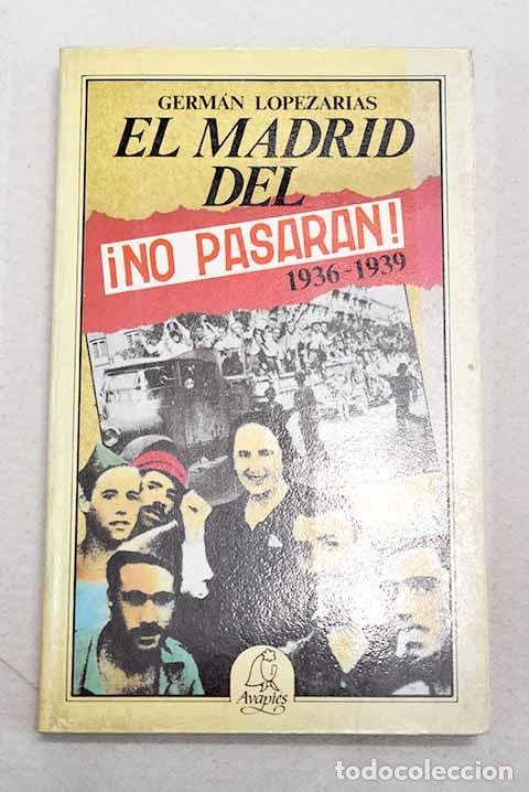 Livres: El Madrid del &iexcl;No pasar&aacute;n!.- Lopezarias, Germ&aacute;n