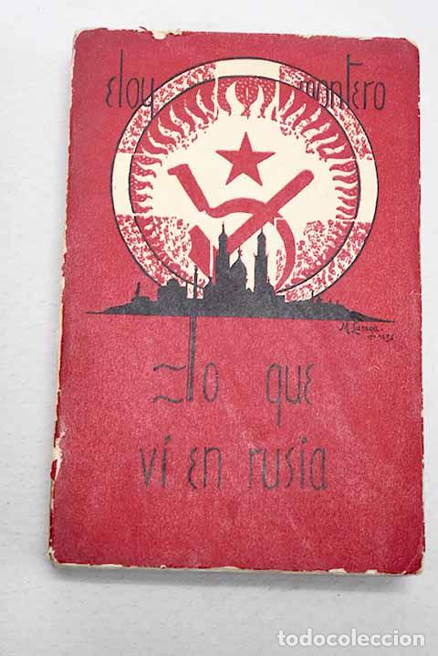 Livres: Lo que vi en Rusia: Montero y Guti&eacute;rrez, Eloy.- Montero y Guti&eacute;rrez, Eloy