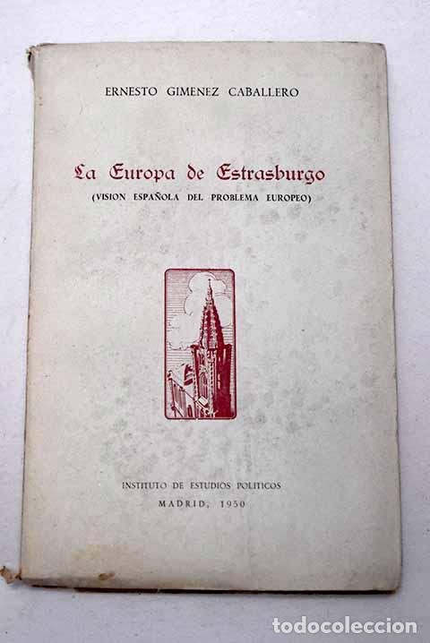 Livres: La Europa de Estrasburgo: (visi&oacute;n espa&ntilde;ola del problema europeo).- Gim&eacute;nez Caballero, Ernesto