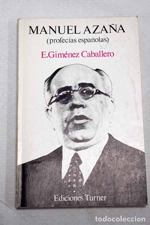 Livres: Manuel Aza&ntilde;a: profec&iacute;as espa&ntilde;olas.- Gim&eacute;nez Caballero, Ernesto