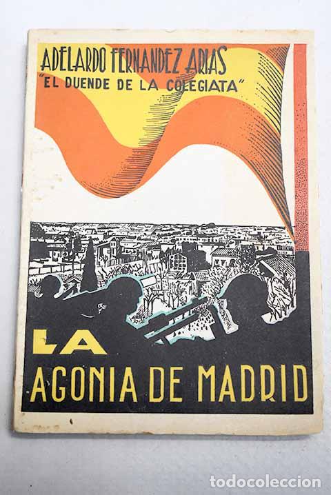 Livres: La agon&iacute;a de Madrid, 1936-1937: (diario de un superviviente).- Fern&aacute;ndez-Arias, Adelardo