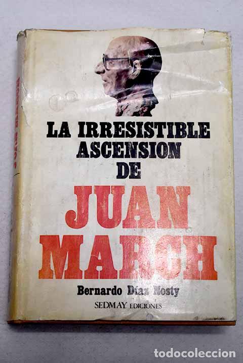 Livres: La irresistible ascension de Juan March: notas previas para una investigaci&oacute;n biogr&aacute;fica