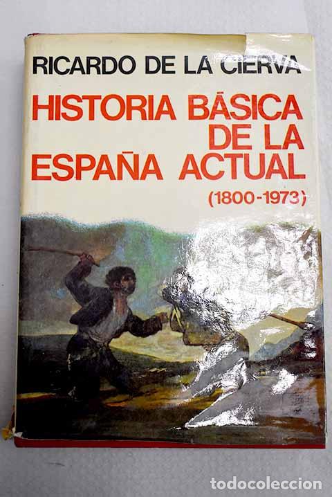 Livres: Historia b&aacute;sica de Espa&ntilde;a actual (1800-1980).- Cierva, Ricardo de la