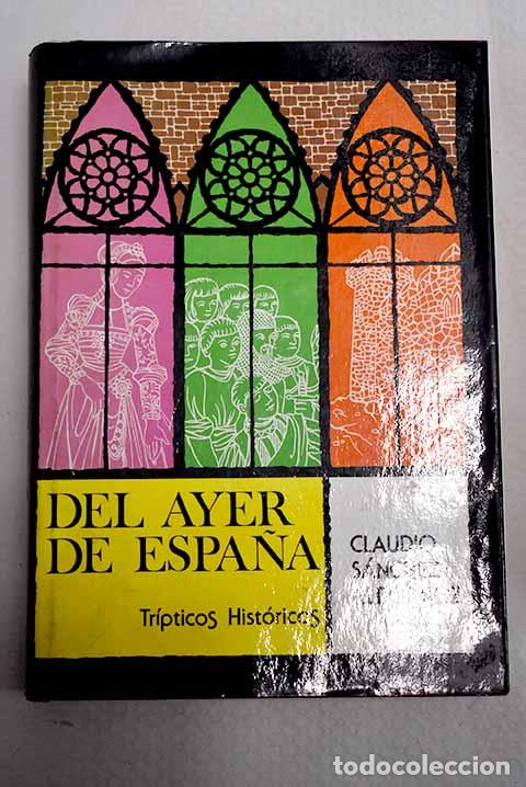 Livres: Del ayer de Espa&ntilde;a: tr&iacute;pticos hist&oacute;ricos.- S&aacute;nchez-Albornoz, Claudio