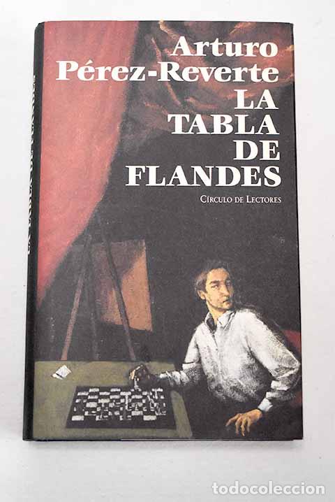 B&uuml;cher: La tabla de Flandes: P&eacute;rez-Reverte, Arturo.- P&eacute;rez-Reverte, Arturo