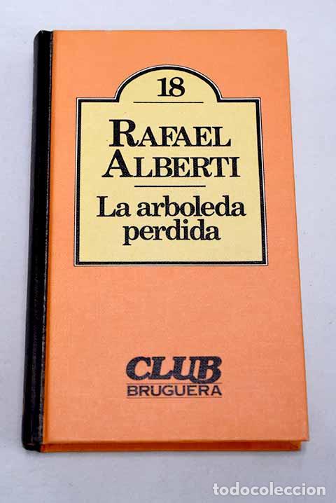 B&uuml;cher: La &aacute;rboleda perdida: Alberti, Rafael.- Alberti, Rafael