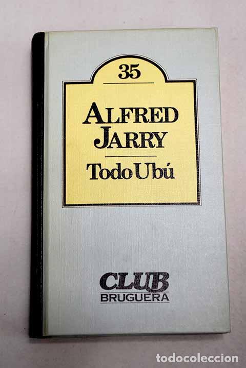 B&uuml;cher: Todo Ub&uacute;: Jarry, Alfred.- Jarry, Alfred
