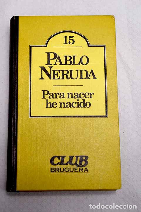 Libros: Para nacer he nacido.- Neruda, Pablo - Foto 1