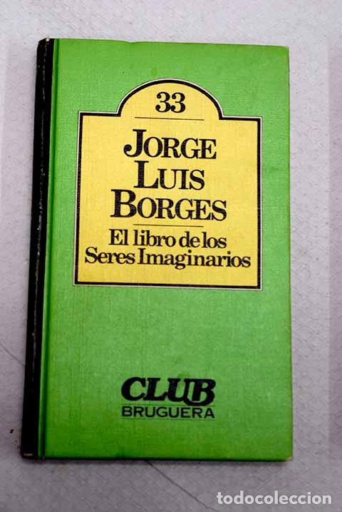 B&uuml;cher: El libro de los seres imaginarios.- Borges, Jorge Luis