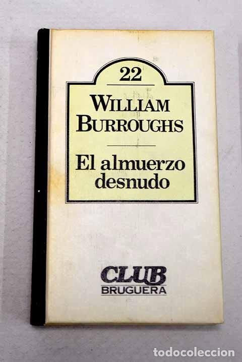 B&uuml;cher: El almuerzo desnudo: Burroughs, William S..- Burroughs, William S.