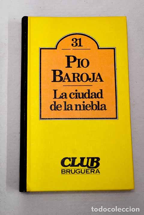 B&uuml;cher: La ciudad de la niebla.- Baroja, P&iacute;o
