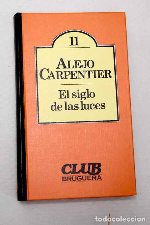 B&uuml;cher: El siglo de las luces.- Carpentier, Alejo